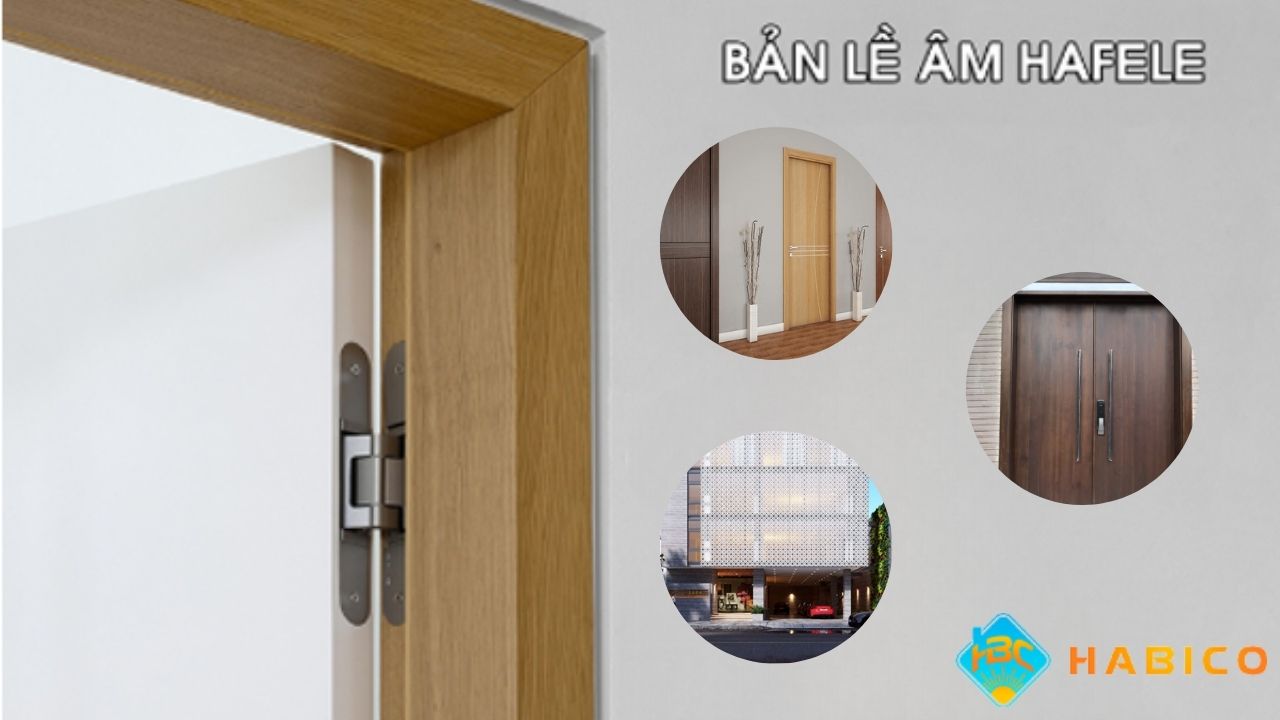 Ứng Dụng Của Bản Lề Âm Cửa Hafele