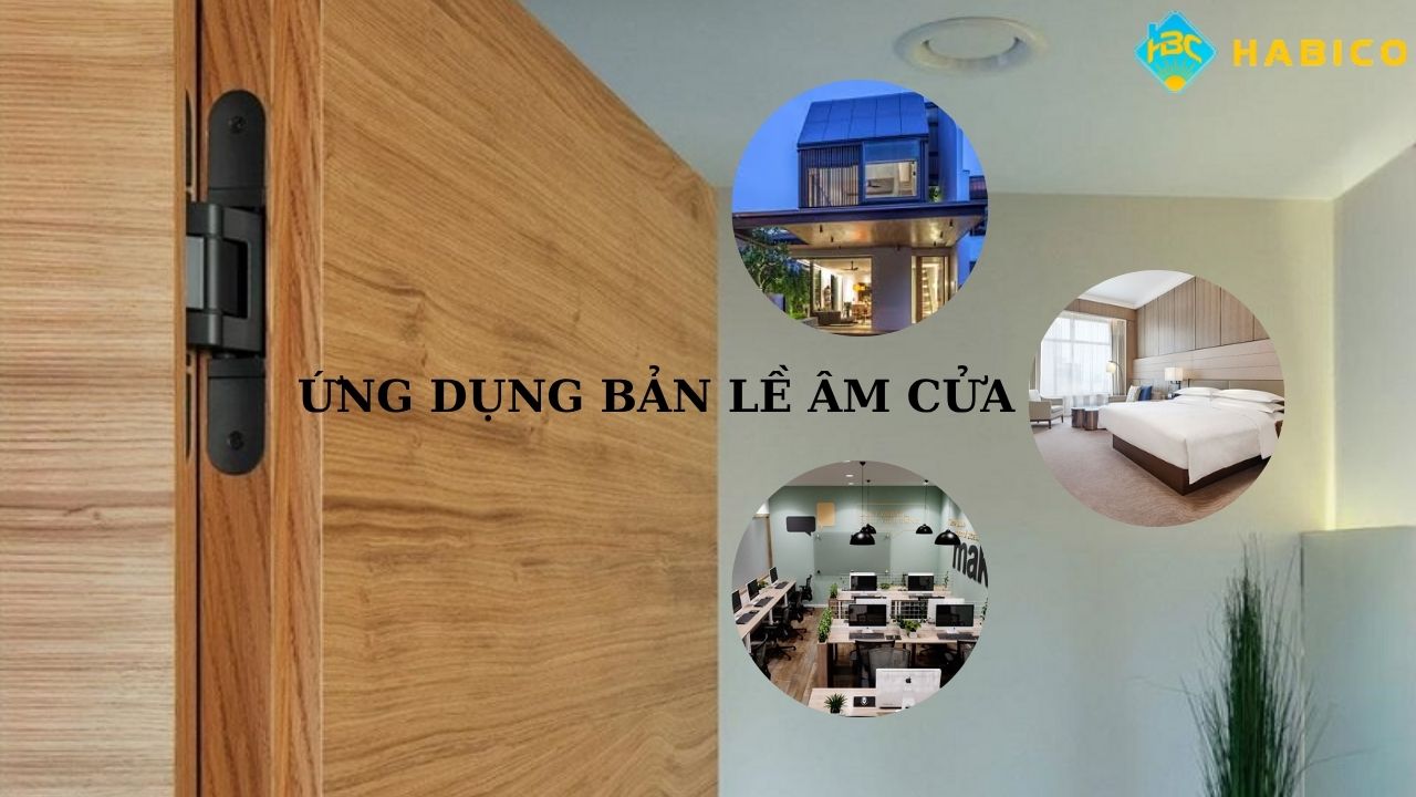 Ứng Dụng Của Bản Lề Âm Cửa Vickini